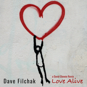 Cover art for the 2026 remix version by David Glennie of the 2022 release of Love Alive by Dave Filchak